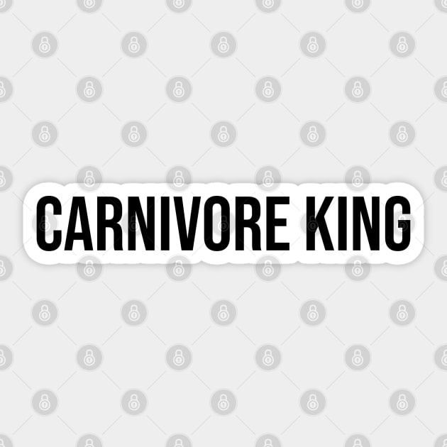 Carnivore King, Carnivore diet slogan T-shirt, for meat and steak lovers, keto friendly Sticker by PrimusClothing